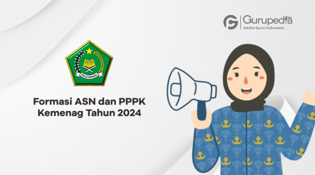 Formasi ASN dan PPPK Kemenag 2024 Telah Dibuka!