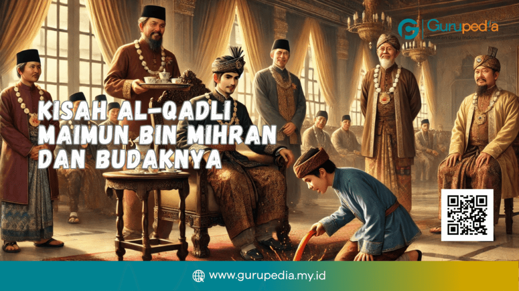 Kisah Al-Qadli Maimun bin Mihran dan Budaknya Kisah Al-Qadli Maimun bin Mihran dan Budaknya
