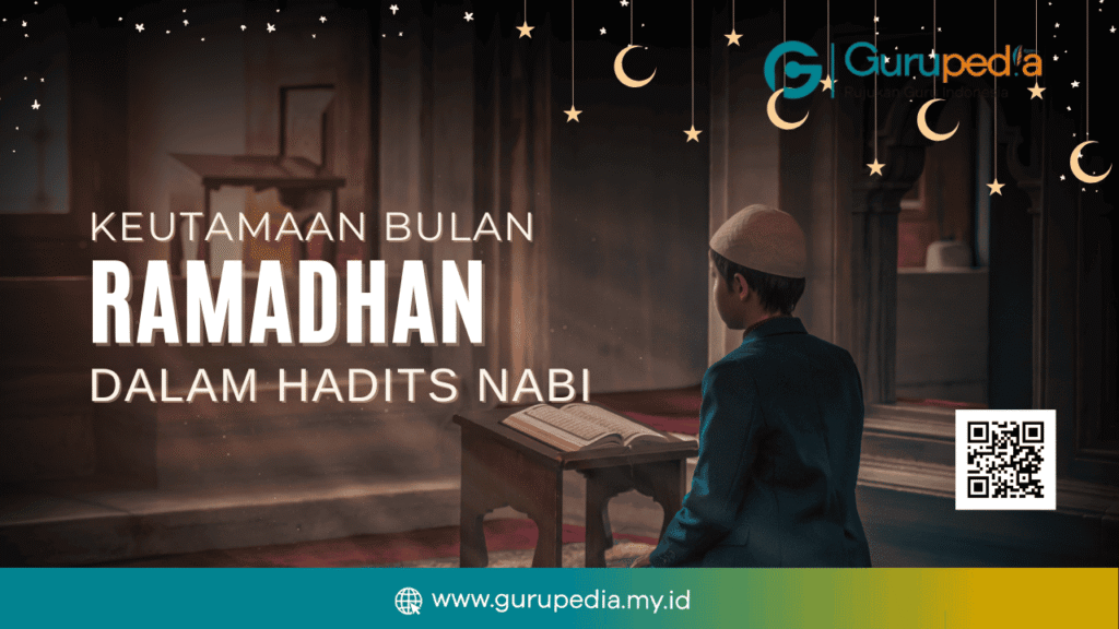 Keutamaan Bulan Ramadhan dalam Hadits Nabi Keutamaan Bulan Ramadhan dalam Hadits Nabi