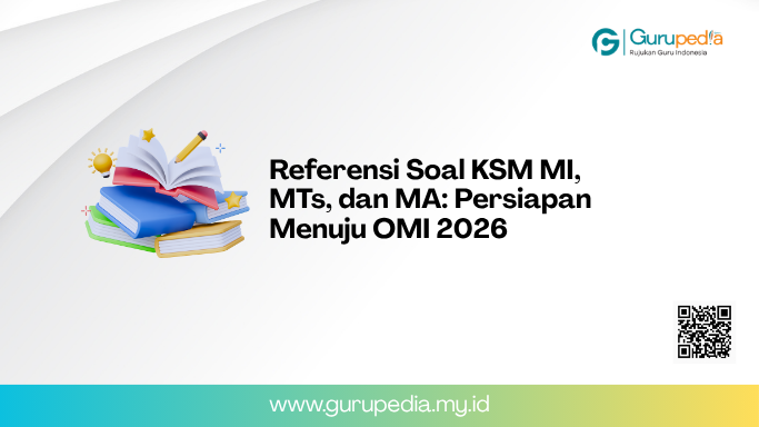 Referensi Soal KSM MI, MTs, dan MA: Persiapan Menuju OMI 2026 Referensi Soal KSM MI, MTs, dan MA: Persiapan Menuju OMI 2026